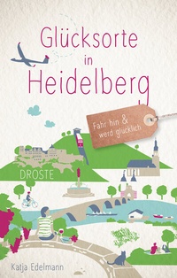 Abbildung von: Glücksorte in Heidelberg - Droste Verlag GmbH