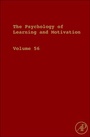 Cover: The Psychology of Learning and Motivation: Volume 56 - Academic Press