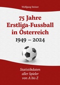 Cover: 75 Jahre Erstligafussball in &Ouml;sterreich 1949 - 2024 - BoD - Books on Demand