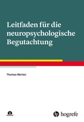 Abbildung von: Leitfaden für die neuropsychologische Begutachtung - Hogrefe