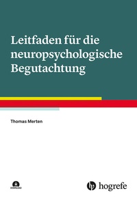 Abbildung von: Leitfaden für die neuropsychologische Begutachtung - Hogrefe