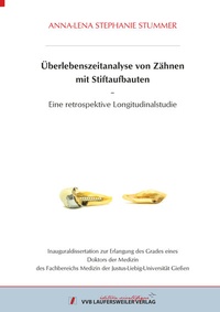 Abbildung von: Überlebenszeitanalyse von Zähnen mit Stiftaufbauten. - VVB Laufersweiler Verlag