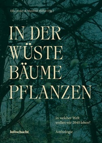 Abbildung von: In der Wüste Bäume pflanzen - Luftschacht