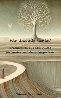 Abbildung von: Wir sind alle medial! - Animarum Verlag