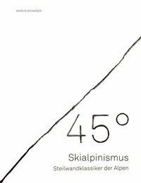 Abbildung von: 45° - Skialpinismus: Steilwandklassiker der Alpen - Mountain Moments