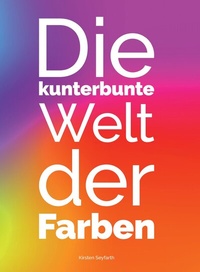 Abbildung von: Die kunterbunte Welt der Farben - Jenzig