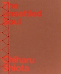 Cover: Chiharu Shiota - The Unsettled Soul - Dr. Cantz'sche Verlagsgesellschaft mbH & Co. KG