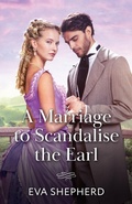 Cover: A Marriage To Scandalise The Earl - Mills & Boon