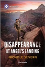 Cover: Disappearance at Angel's Landing - HARLEQUIN INTRIGUE