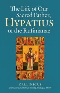 Abbildung von: The Life of Our Sacred Father, Hypatius of the Rufinianae - LITURGICAL PRESS