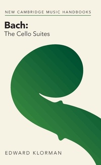 Abbildung von: Bach: The Cello Suites - Cambridge University Press
