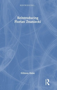 Enlarge image Cover: Reintroducing Florian Znaniecki - Routledge