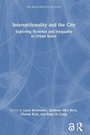 Cover: Intersectionality and the City - Routledge