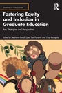 Cover: Fostering Equity and Inclusion in Graduate Education - Routledge