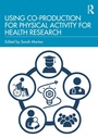 Cover: Using Co-Production for Physical Activity for Health Research - Routledge