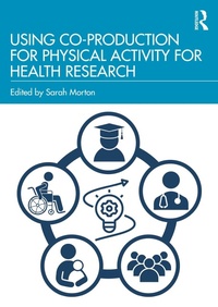 Enlarge image Cover: Using Co-Production for Physical Activity for Health Research - Routledge