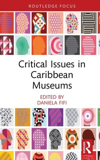 Abbildung von: Critical Issues in Caribbean Museums - Routledge