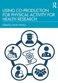 Enlarge image Cover: Using Co-Production for Physical Activity for Health Research - Routledge