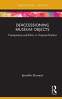 Cover: Deaccessioning Museum Objects - Routledge
