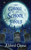 Cover: The Ghoul of the School of Fools - Aldred Chase