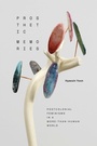 Cover: Prosthetic Memories - Duke University Press