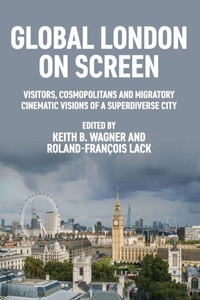 Enlarge image Cover: Global London on Screen - Manchester University Press