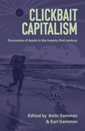 Cover: Clickbait Capitalism - Manchester University Press