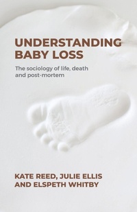 Enlarge image Cover: Understanding Baby Loss - Manchester University Press