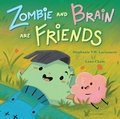 Cover: Zombie and Brain Are Friends - Bloomsbury YA