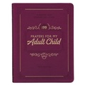 Cover: 199 Prayers for My Adult Child - CHRISTIAN ART PUBLISHERS