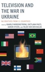 Cover: Television and the War in Ukraine - Lexington Books