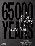Cover: 65,000 Years: A Short History of Australian Art - Thames & Hudson Australia Pty Ltd