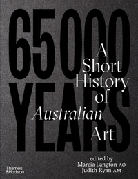 Abbildung von: 65,000 Years: A Short History of Australian Art - Thames & Hudson Australia Pty Ltd