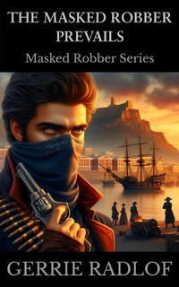 Enlarge image Cover: The Masked Robber Prevails - Pieter Haasbroek