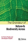 Cover: The Grandeur of Nature-Its Biodiversity Across - Delve Publishing