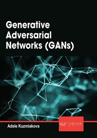 Enlarge image Cover: Generative Adversarial Networks (GANs) - Arcler Press