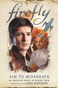 Enlarge image Cover: Firefly - Aim to Misbehave - Titan Books Ltd