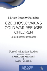 Enlarge image Cover: Czechoslovakia's Cold War Refugee Children - Lived Places Publishing