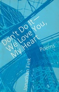 Cover: Don't Do It, We Love You, My Heart - Dzanc Books