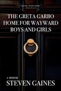 Cover: The Greta Garbo Home for Wayward Boys and Girls - Delphinium Books, Inc