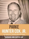 Cover: Parke Hunter Cox, Jr. - Story Corner Publishing & Consulting, Inc.