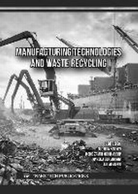 Enlarge image Cover: Manufacturing Technologies and Waste Recycling - Trans Tech Publications Ltd