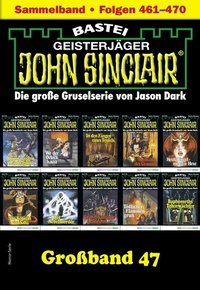 Abbildung von: John Sinclair Großband 47 - Bastei Lübbe