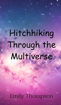 Cover: Hitchhiking Through the Multiverse - Creative Arts Management Ou