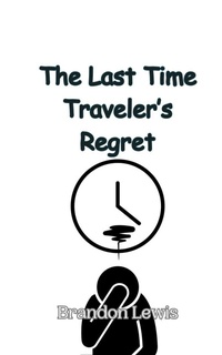 Enlarge image Cover: The Last Time Traveler's Regret - Creative Arts Management Ou