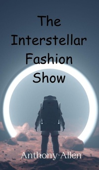 Enlarge image Cover: The Interstellar Fashion Show - Creative Arts Management Ou