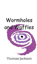 Cover: Wormholes and Waffles - Creative Arts Management Ou