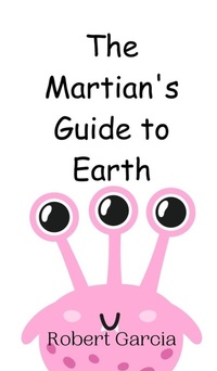 Enlarge image Cover: The Martian's Guide to Earth - Creative Arts Management Ou