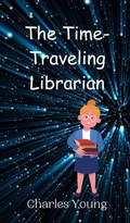 Cover: The Time-Traveling Librarian - Creative Arts Management Ou