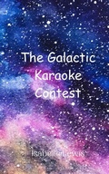 Cover: The Galactic Karaoke Contest - Creative Arts Management Ou